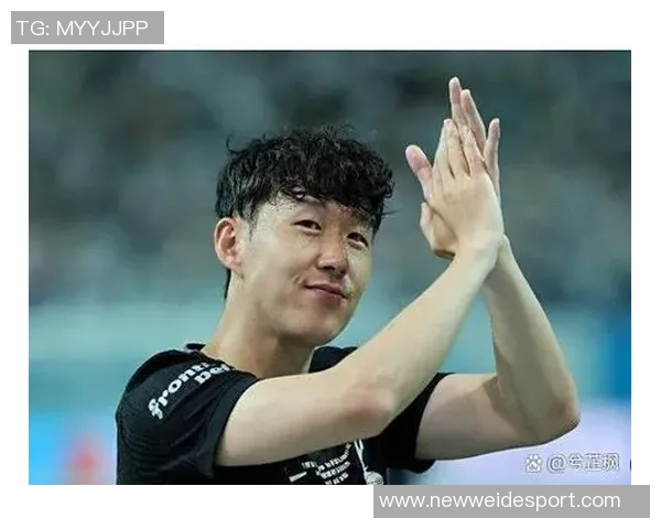 热刺官方宣布孙兴慜下周回归主场与球迷温情告别